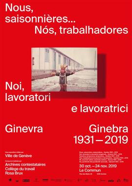 Nous, saisonnières…, Nós, trabalhadores, Noi, lavoratori e lavoratrici, Ginevra, Ginebra, 1931-2019